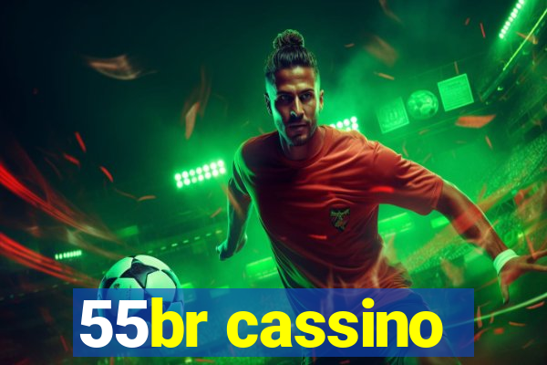 55br cassino