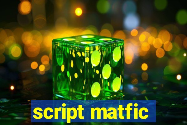 script matfic