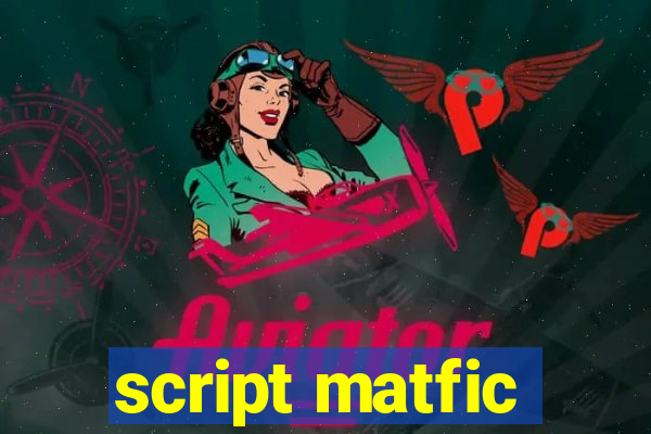 script matfic