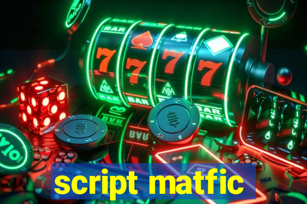 script matfic