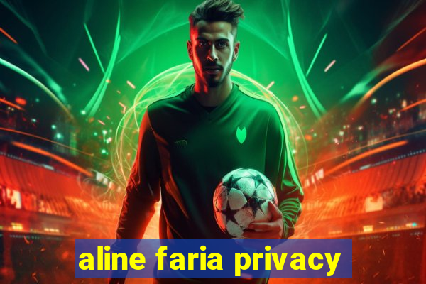 aline faria privacy