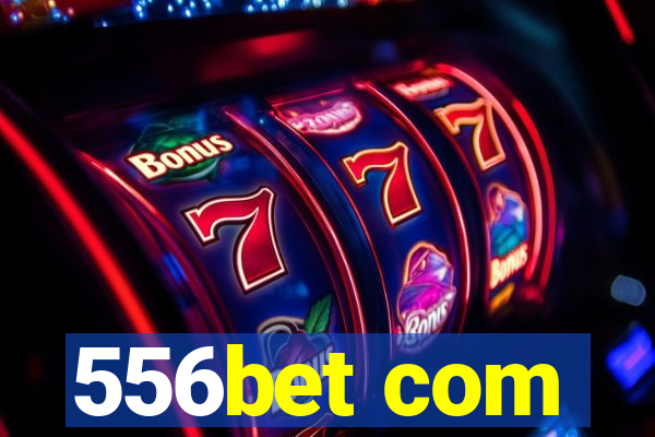 556bet com