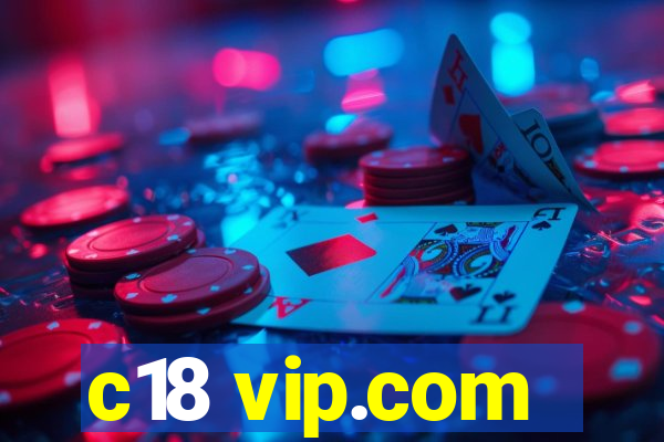 c18 vip.com