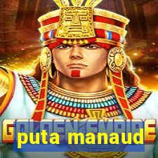 puta manaud