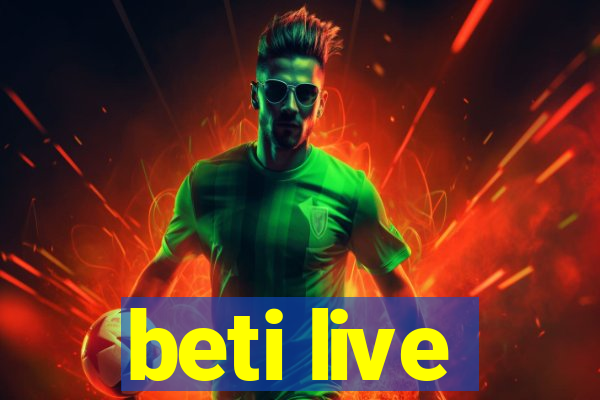 beti live