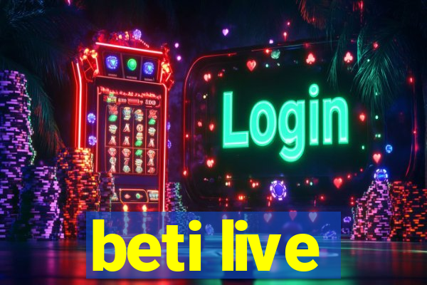 beti live