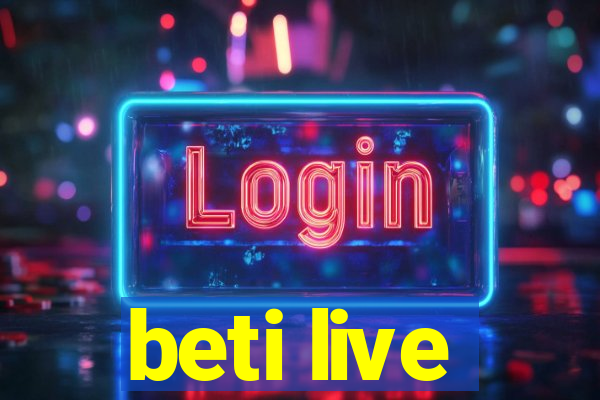 beti live