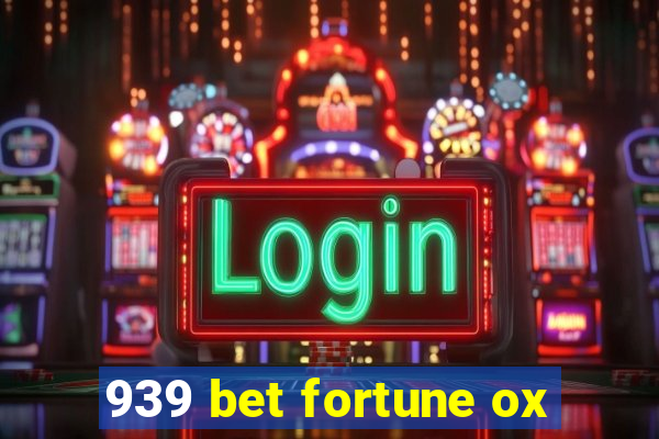 939 bet fortune ox