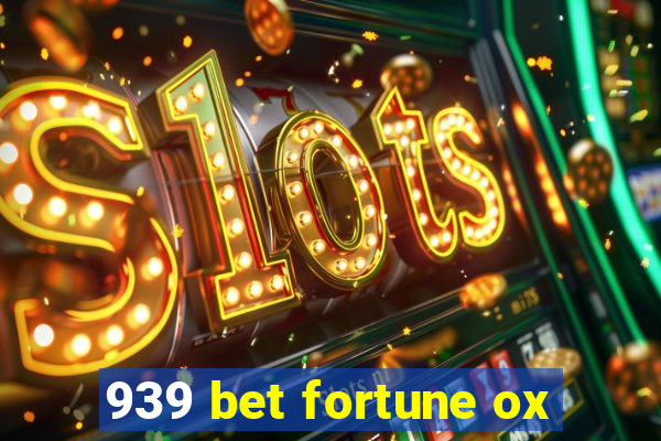 939 bet fortune ox