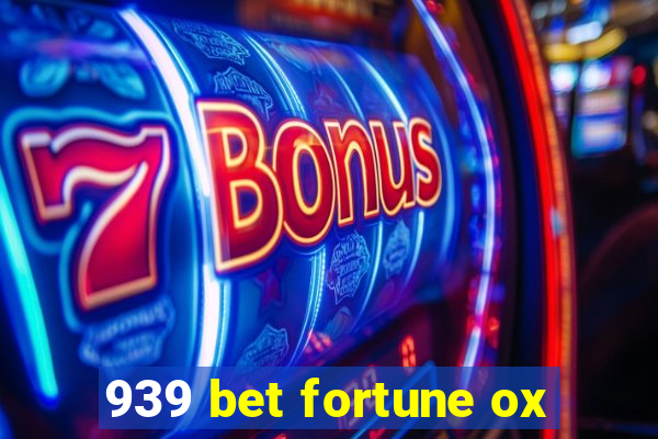 939 bet fortune ox