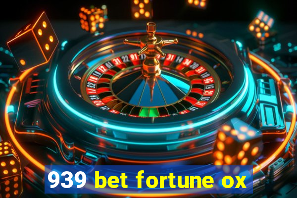 939 bet fortune ox