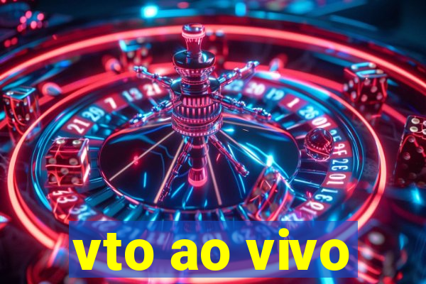 vto ao vivo