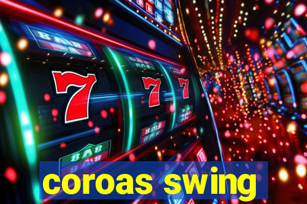 coroas swing