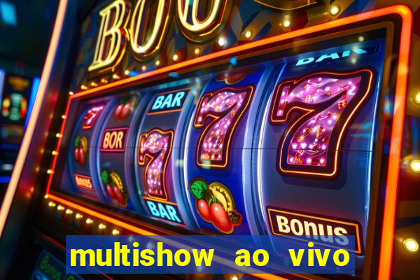 multishow ao vivo gratis online