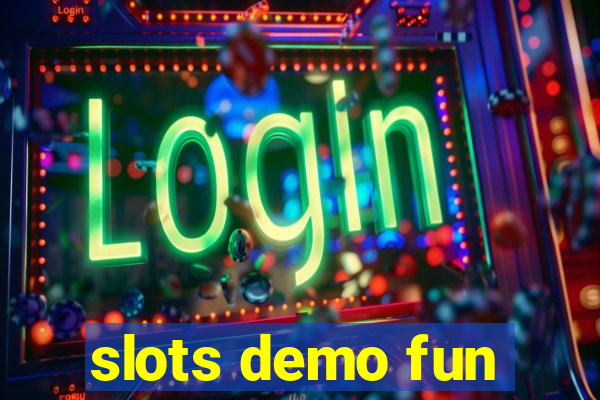 slots demo fun