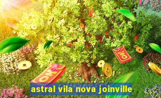 astral vila nova joinville