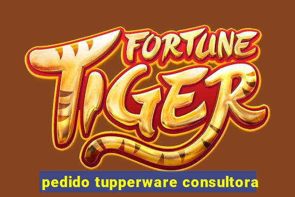 pedido tupperware consultora