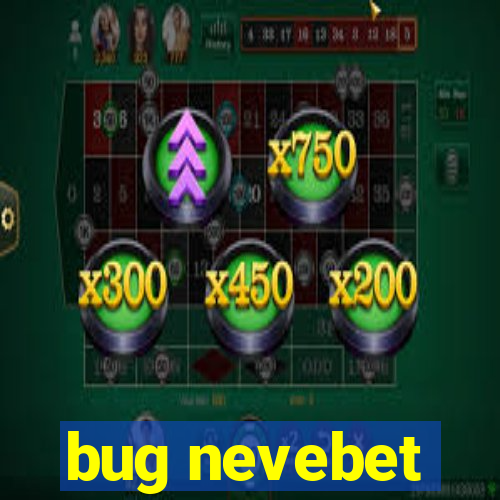 bug nevebet