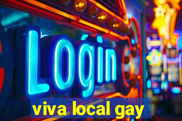 viva local gay