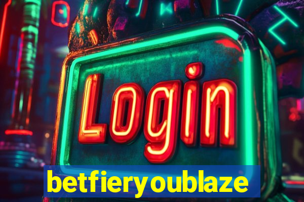 betfieryoublaze