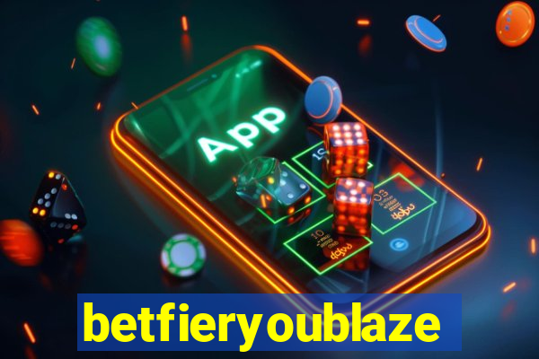 betfieryoublaze