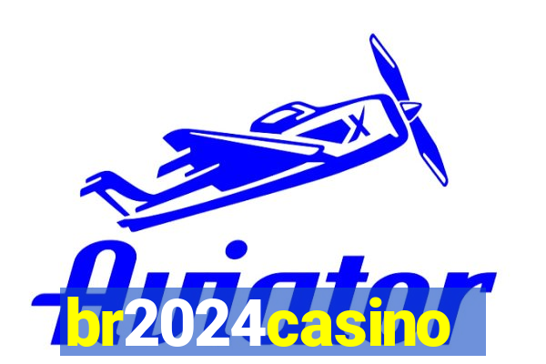 br2024casino