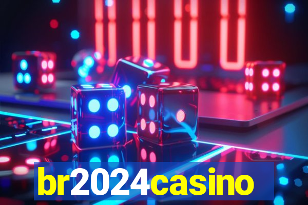 br2024casino