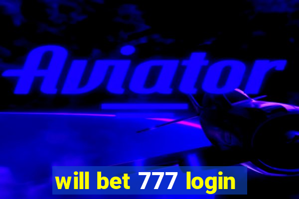 will bet 777 login