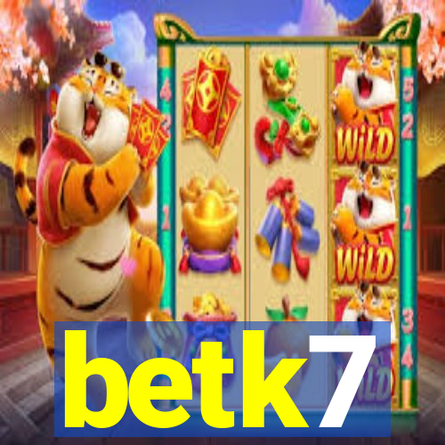 betk7