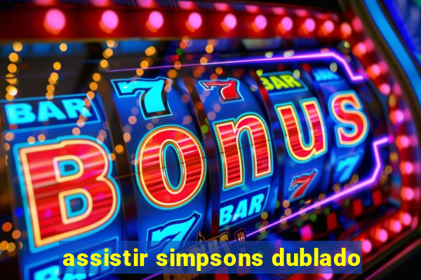 assistir simpsons dublado