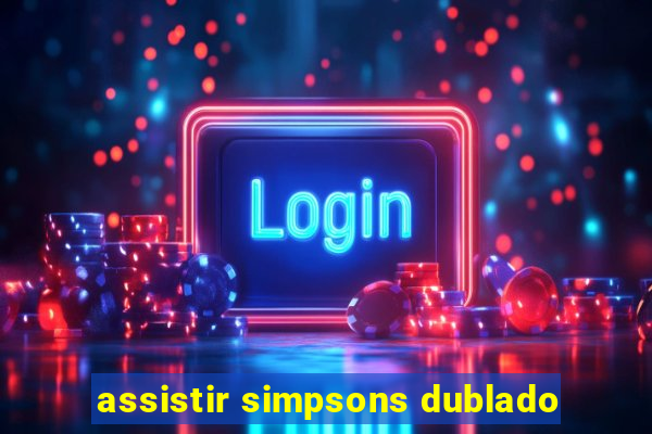 assistir simpsons dublado