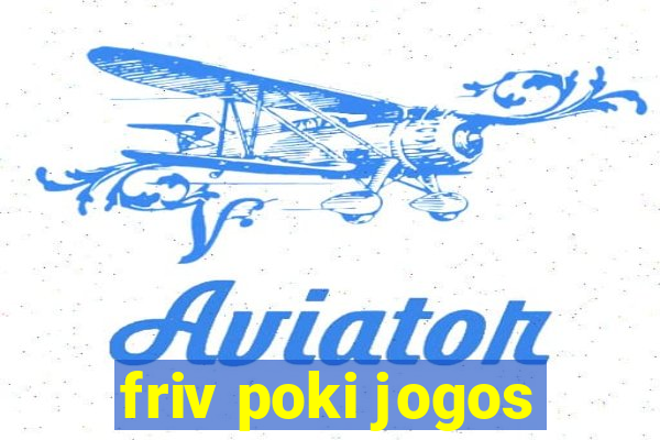 friv poki jogos