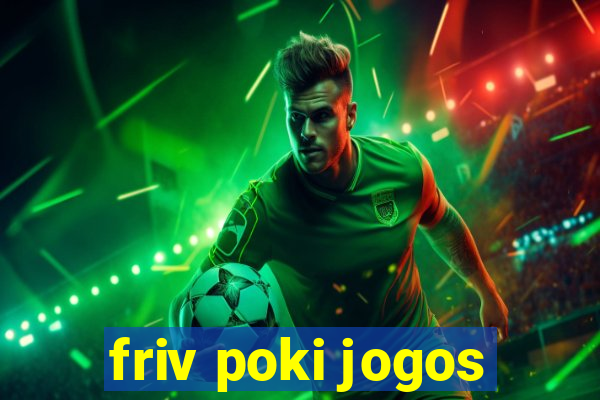 friv poki jogos