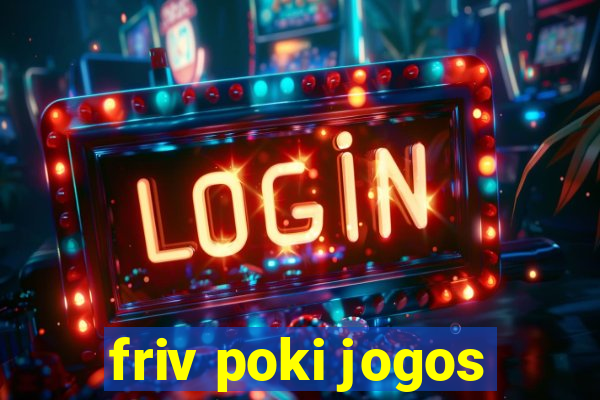 friv poki jogos