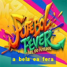 a bela ea fera 1991 filme completo dublado