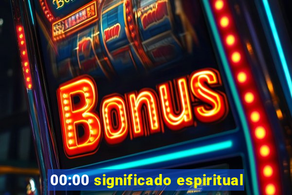 00:00 significado espiritual