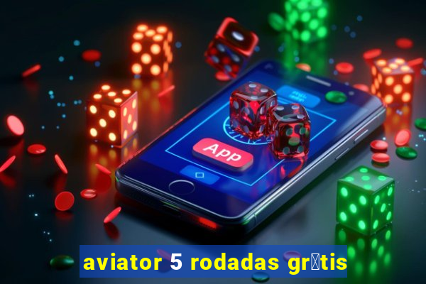 aviator 5 rodadas gr谩tis