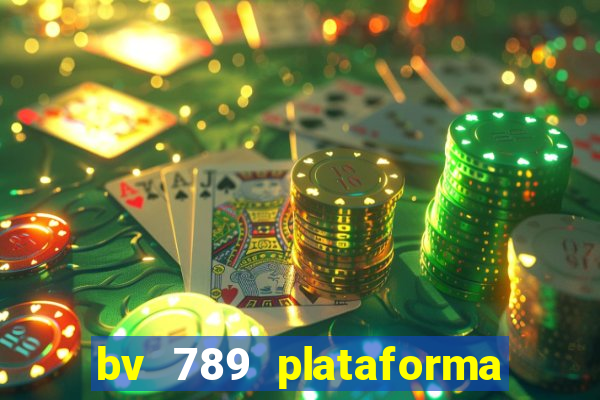 bv 789 plataforma de jogos