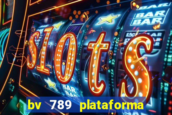 bv 789 plataforma de jogos