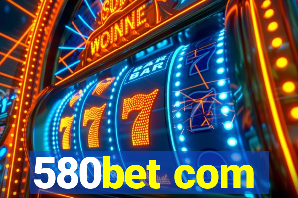 580bet com