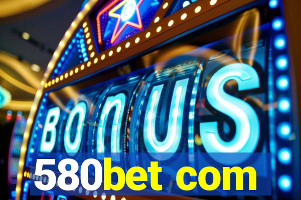 580bet com