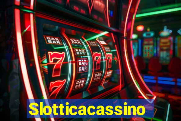 Slotticacassino