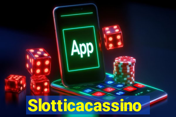 Slotticacassino