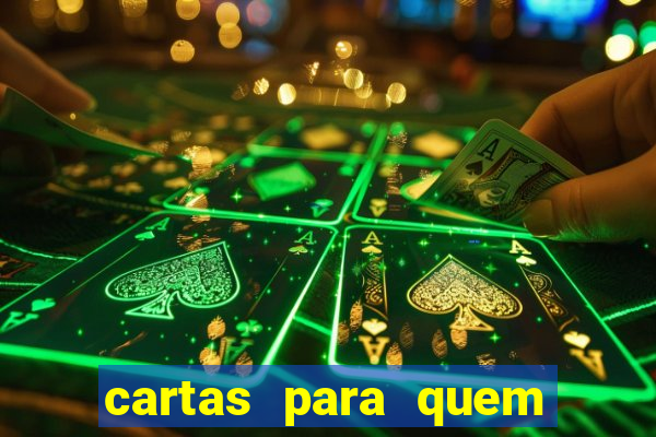 cartas para quem vai passar pelo encontro com deus