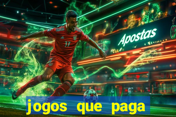 jogos que paga dinheiro de verdade