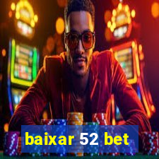 baixar 52 bet