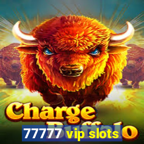 77777 vip slots