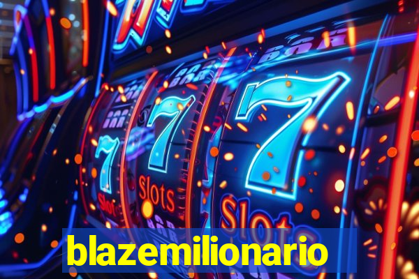 blazemilionario