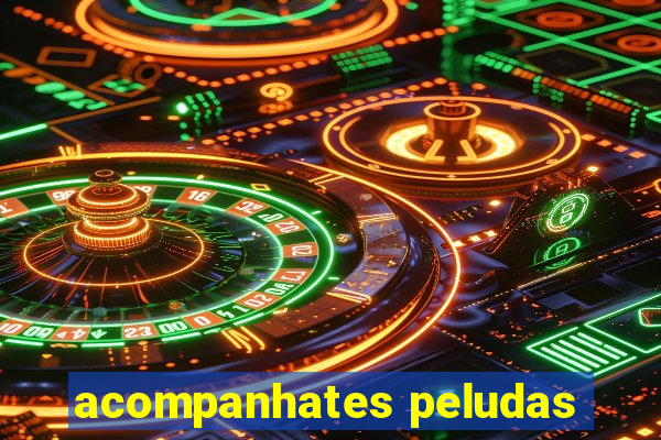 acompanhates peludas