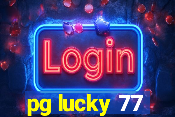 pg lucky 77